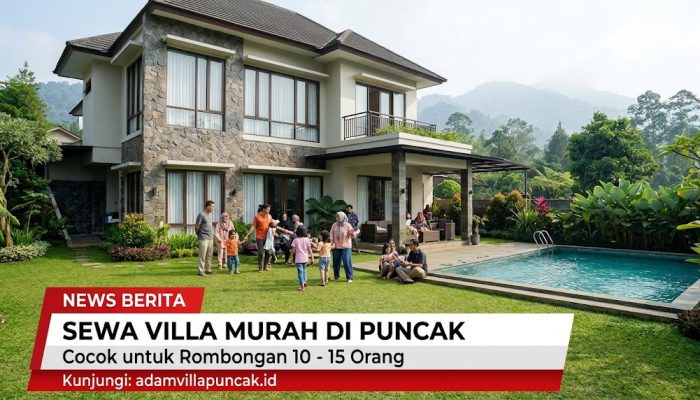 Butuh Liburan Hemat dan Seru? Ini Rekomendasi Villa Murah di Puncak untuk 10–15 Orang!